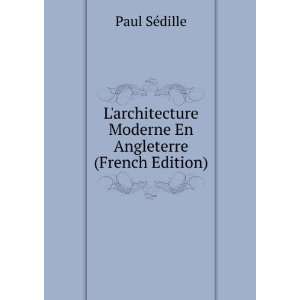   Moderne En Angleterre (French Edition) Paul SÃ©dille Books