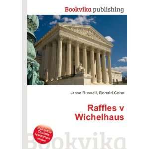  Raffles v Wichelhaus: Ronald Cohn Jesse Russell: Books