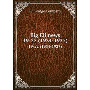  Big Eli news. 19 22 (1934 1937) Eli Bridge Company Books