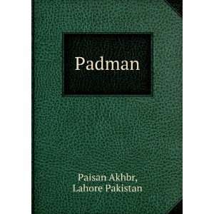 Padman Lahore Pakistan Paisan Akhbr  Books