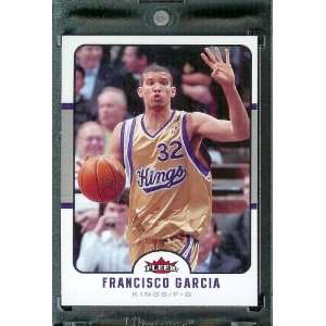  2006 07 Fleer # 167 Francisco Garcia Sacramento Kings 
