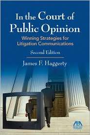 In the Court of Public Opinion Strategies for Litigation 