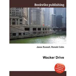  Wacker Drive: Ronald Cohn Jesse Russell: Books