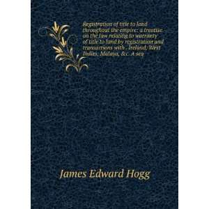   West Indies, Malaya, &c. A seq James Edward Hogg  Books