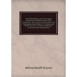   Early Diagnosis of Pulmonary Tuberculosis: Alfred Wolff Eisner: Books