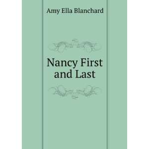  Nancy First and Last Amy Ella Blanchard Books