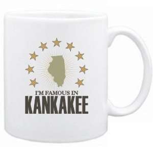   New  I Am Famous In Kankakee  Illinois Mug Usa City