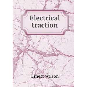  Electrical traction: Ernest Wilson: Books