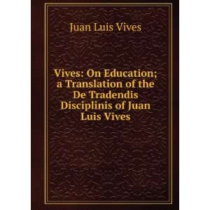   De Tradendis Disciplinis of Juan Luis Vives Juan Luis Vives Books