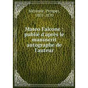  Mateo Falcone  publiÃ© daprÃ¨s le manuscrit 