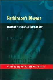 Parkinsons Disease Studies in Psychological and Social Care 