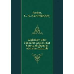   nÃ¤chsten Zukunft C. W. (Carl Wilhelm) Ferber  Books
