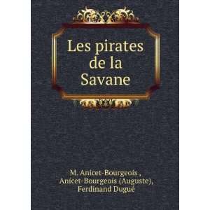  Les pirates de la Savane Anicet Bourgeois (Auguste), Ferdinand 