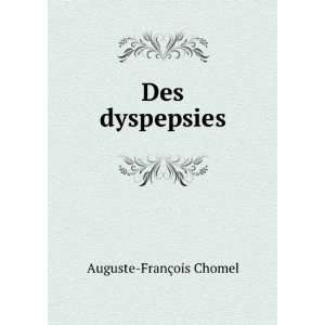  Des dyspepsies Auguste FranÃ§ois Chomel Books