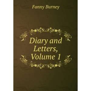   of Frances Burney, Madame Darblay, Volume 1 Fanny Burney Books