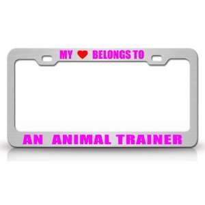 MY HEART BELONGS TO AN ANIMAL TRAINER Occupation Metal Auto License 