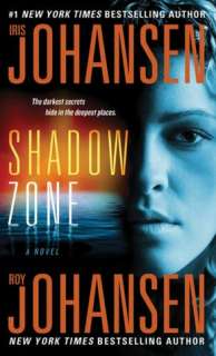   Shadow Zone by Iris Johansen, St. Martins Press 