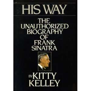   Way  The Unauthorized Biography of Frank Sinatra Kitty Kelley Books