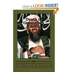  Death of Osama bin Laden (9781475166200): Clifford Roberts 