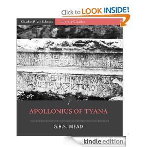 Apollonius of Tyana (Illustrated): G.R.S. Mead, Charles River Editors 
