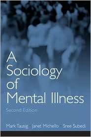 Sociology of Mental Illness, (0131114786), Mark Tausig, Textbooks 