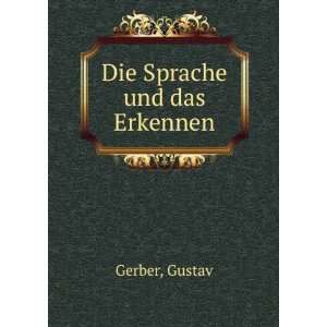  Die Sprache und das Erkennen: Gustav Gerber: Books
