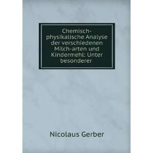   Milch arten und Kindermehl Unter besonderer . Nicolaus Gerber Books