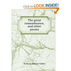   The great remembrance, and other poems Richard Watson Gilder Books