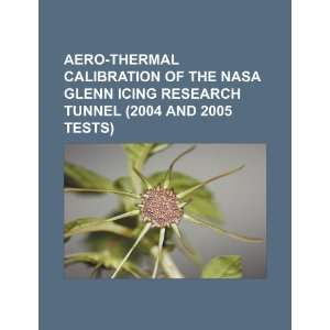  Aero thermal calibration of the NASA Glenn Icing Research 