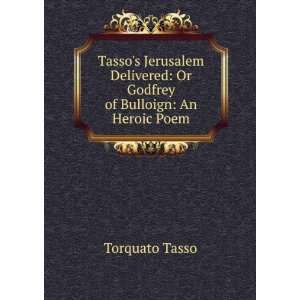    Or Godfrey of Bulloign An Heroic Poem Torquato Tasso Books