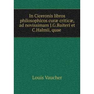   ad novissimam J.G.Baiteri et C.Halmii, quae . Louis Vaucher Books