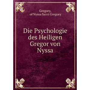  Die Psychologie des Heiligen Gregor von Nyssa of Nyssa 