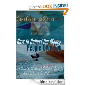 How to Collect the Money People Owe You Gini Graham Scott  