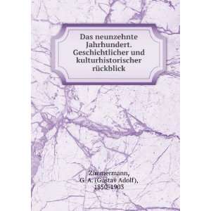   rÃ¼ckblick G. A. (Gustav Adolf), 1850 1903 Zimmermann Books