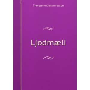  LjodmÃ¦li: Thorsteinn Johannesson: Books