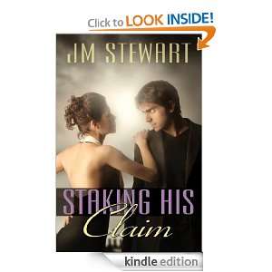 Staking His Claim JM Stewart  Kindle Store