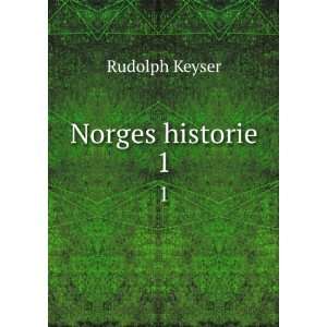  Norges historie. 1 Rudolph Keyser Books