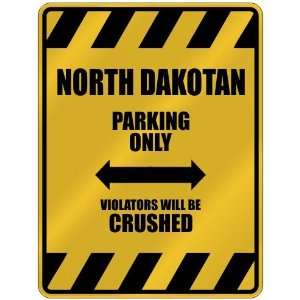   WILL BE CRUSHED  PARKING SIGN STATE NORTH DAKOTA: Home Improvement
