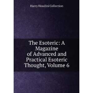  Practical Esoteric Thought, Volume 6: Harry Houdini Collection: Books