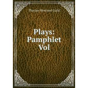  Plays Pamphlet Vol. Thacher Howland Guild Books