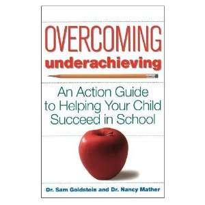  Overcoming Underachieving An Action Guide to Helping Your 