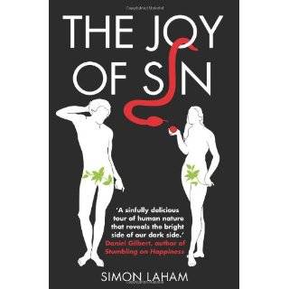The Joy of Sin The Psychology of the Seven Deadly Sins. Simon Laham 