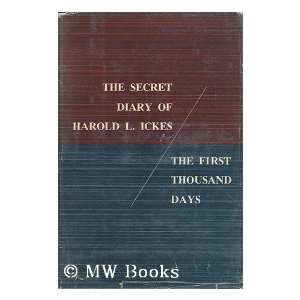   Ickes; [V. 1] The First Thousand Days, 1933 1936 Harold L. Ickes