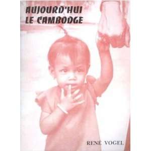  Aujourdhui le Cambodge Vogel René Books