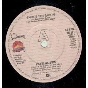   SHOOT THE MOON 7 INCH (7 VINYL 45) UK QWEST 1984 PATTI AUSTIN Music