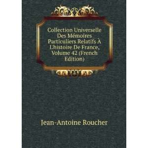   De France, Volume 42 (French Edition) Jean Antoine Roucher Books
