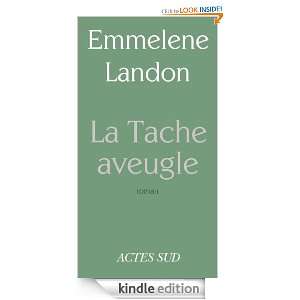 La Tache aveugle (French Edition) Emmelene Landon  Kindle 