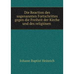   der Kirche und des religiÃ¶sen . Johann Baptist Heinrich Books