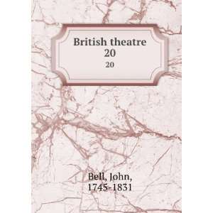  British theatre. 20 John, 1745 1831 Bell Books