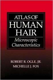 Atlas of Human Hair Microscopic Characteristics, (0849381347), Jr 